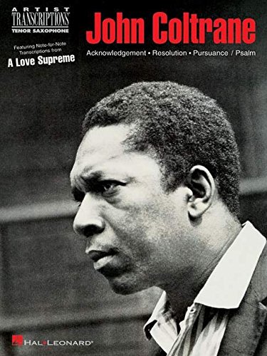 John Coltrane - A Love Supreme: Tenor Saxophone (Artist Transcriptions)