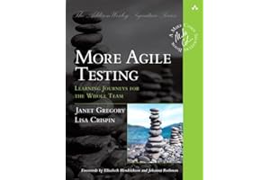 More Agile Testing: Learning Journeys for the Whole Team (Addison-Wesley Signature Series (Cohn))