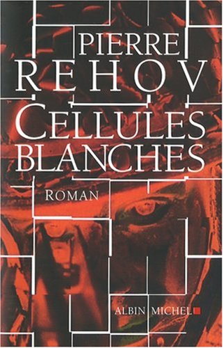 Cellules blanches: roman