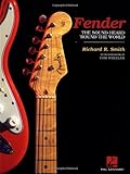 Fender: The Sound Heard 'Round the World by