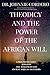 Theodicy and Power of the African Will: A Prognostication Based on the Wisdom of Our Ancient African by 