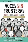 Voces Sin Fronteras: Our Stories, Our Truth (Bilingual) (Spanish Edition) by Latin American Youth Center Writers, Meg Medina