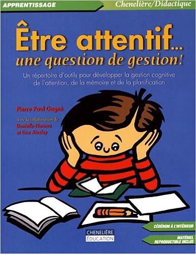 Amazon Fr Etre Attentif Une Question De Gestion Un Repertoire D Outils Pour Developper La Gestion Cognitive De L Attention De La Memoire Et De La Planification 1cederom Gagne Pierre Paul
