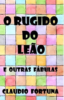 Livro O Rugido do Leão e outras fábulas