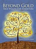 Beyond Gold: True Wealth for Inheritors