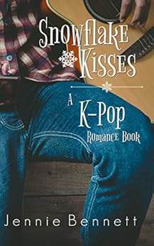 Snowflake Kisses: A Kpop Romance Book by [Bennett, Jennie]