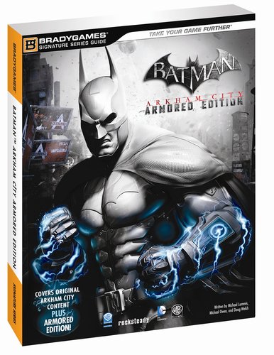 Batman Arkham City Armored Edition Signature Series Guide (Bradygames Signature Guides)