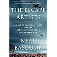 The Escape Artists: A Band of Daredevil Pilots and the Greatest Prison Break of the Great War