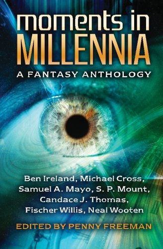 Moments in Millennia: A Fantasy Anthology