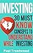 Investing: 30 Must Know Concepts to Understand When Investing (Investing for Beginners, Personal Finance, Business & Money, Investing, Money Management)