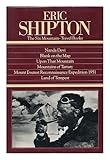 Eric Shipton: The 6 Mountain-Travel Books by Eric Shipton