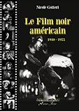 Le Film noir amércain : 1940-1955 by 