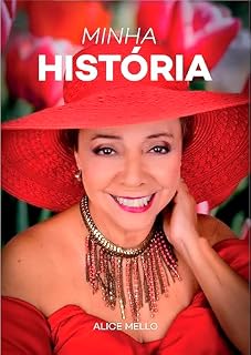 Livro Minha História : Uma autobiografia de Alice Mello