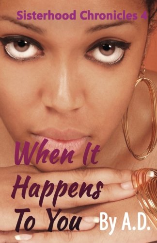 When It Happens To You (Sisterhood Chronicles) (Volume 4)