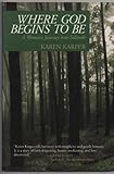 Where God Begins to Be : A Woman's Journey into Solitude, Karper, Karen, 0802807186