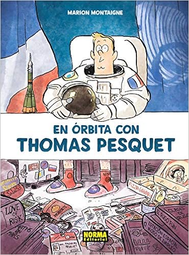 En Órbita con Thomas Pesquet: Amazon.es: Montaigne, Marion, Reyes de Uña, Eva: Libros