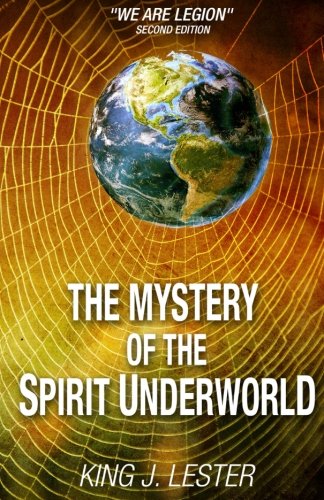 The Mystery of the Spirit Underworld: "We Are Legion"