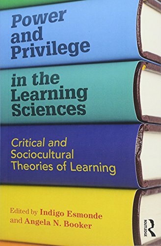 [R.e.a.d] Power and Privilege in the Learning Sciences: Critical and Sociocultural Theories of Learning KINDLE