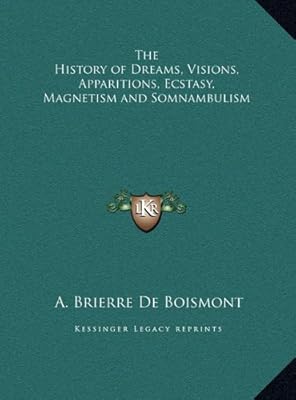 The History Of Dreams Visions Apparitions Ecstasy - 