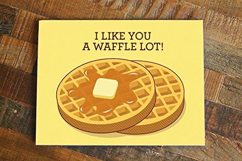 Funny Waffles Greeting Card -"I Like You a Waffle Lot" - Anniversary, Valentines, Birthday, Love, Thanks or Friendship Card