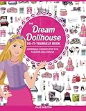 The Dream Dollhouse Do-It-Yourself Book: Adorable goodies for the fashion dollhouse by Ms Julie Ellen Shelton