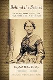 Behind the Scenes: Or, Thirty Years a Slave, and Four Years in the White House by Elizabeth Keckley, Dolen Perkins-Valdez