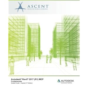 Autodesk Revit 2017 (R1) MEP Fundamentals - Imperial: Autodesk Authorized Publisher
