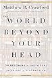 The World Beyond Your Head: On Becoming an Individual in an Age of Distraction