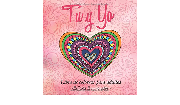 Libro de colorear para adultos (Edición Enamorados): Tú y Yo ...
