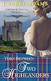 Torn Between Two Highlanders (Sword and Thistle Book 2)