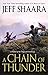 A Chain of Thunder: A Novel of the Siege of Vicksburg (the Civil War in the West)