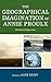 The Geographical Imagination of Annie Proulx: Rethinking Regionalism by Alex Hunt, Elizabeth Abele