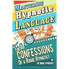Mastering hypnotic language - further confessions of a Rogue Hypnotist