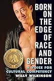 Born on the Edge of Race and Gender: A Voice for Cultural Competency by 