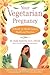 Your Vegetarian Pregnancy : A Month-by-Month Guide to Health and Nutrition (Fireside Books (Fireside))