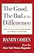The Good, the Bad &amp; the Difference: How to Tell the Right From Wrong in Everyday Situations - Book by Randy Cohen