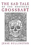 The Sad Tale of the Brothers Grossbart
