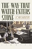 The Way That Water Enters Stone: Stories