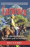Curucucu: The Adventures of a British Ex-pat in Colombia by Ben Curry