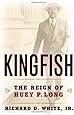 Kingfish: The Reign of Huey P. Long