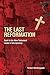 The Last Reformation: Back to the New Testament Model of Discipleship