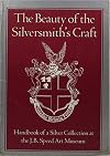 The beauty of the silversmith's craft: Handbook of a silver collection at the J.B. Speed Art Museum, Louisville, Kentucky