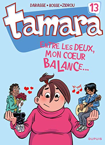 Tamara - Tome 13 - Entre les deux, mon coeur balance... (French Edition) by Zidrou