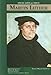 Martin Luther (Spiritual Leaders & Thinkers) by Samuel Willard Crompton (2003-12-30) by 