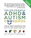 The Kid-Friendly ADHD & Autism Cookbook, Updated and Revised: The Ultimate Guide to the Gluten-Free, Casein-Free Diet