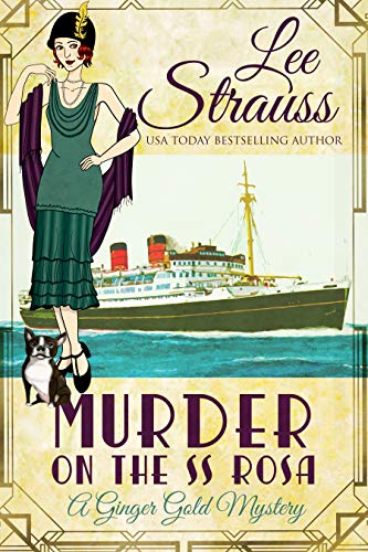 Murder on the SS Rosa: a 1920s cozy historical mystery - an introductory novella (A Ginger Gold Myst by Lee Strauss