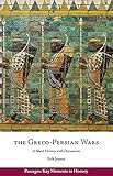 The Greco-Persian Wars: A Short History with