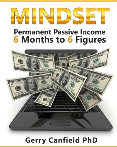MINDSET: Permanent Passive Income, 6 Months to 6 Figures Paperback โ March 26, 2017