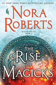 The Rise of Magicks: Chronicles of The One, Book 3 by [Roberts, Nora]