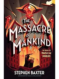 The Massacre of Mankind: Sequel to The War of the Worlds